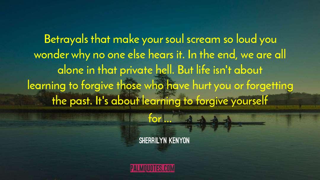 Forgive Your Self And Others quotes by Sherrilyn Kenyon
