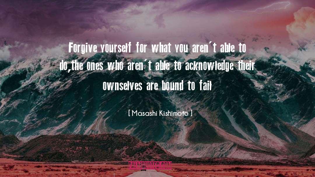 Forgive Yourself quotes by Masashi Kishimoto