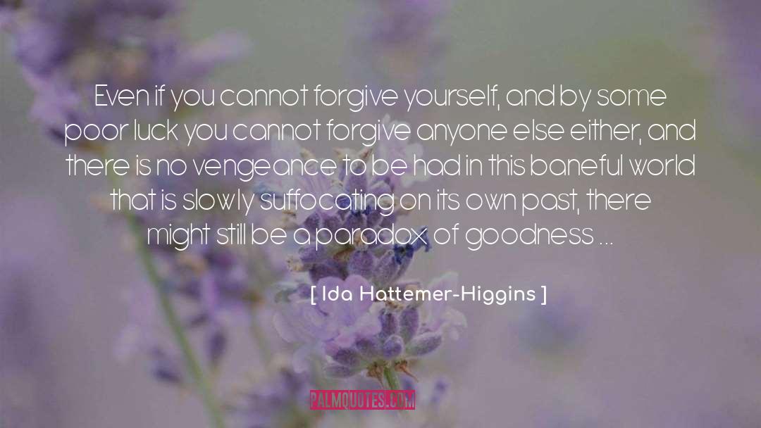 Forgive Yourself quotes by Ida Hattemer-Higgins