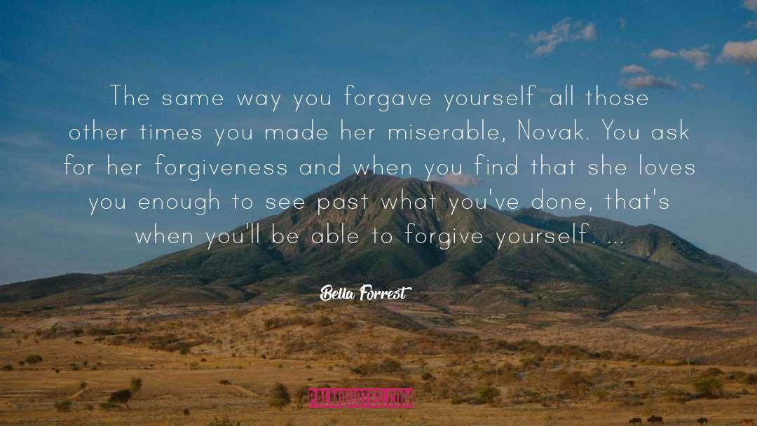 Forgive Yourself quotes by Bella Forrest