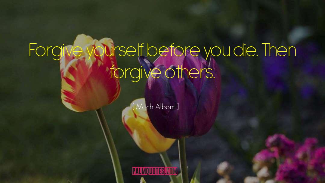 Forgive Yourself quotes by Mitch Albom