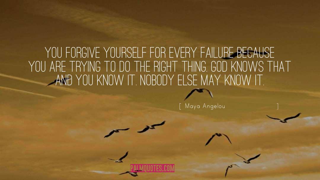Forgive Yourself quotes by Maya Angelou