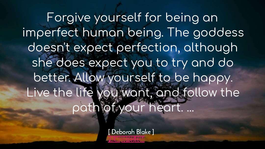 Forgive Yourself quotes by Deborah Blake