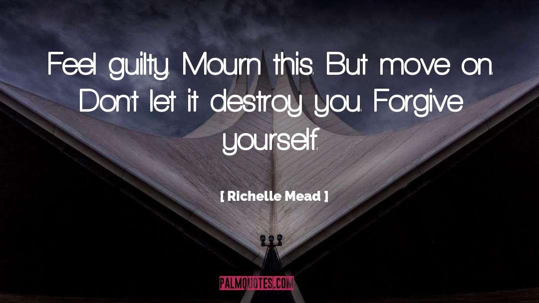 Forgive Yourself quotes by Richelle Mead