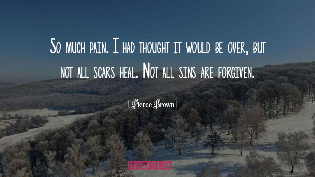 Forgiven But Not Forgotten quotes by Pierce Brown