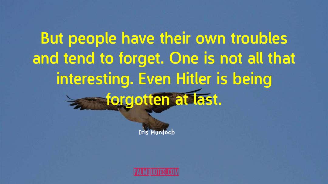 Forgiven But Not Forgotten quotes by Iris Murdoch
