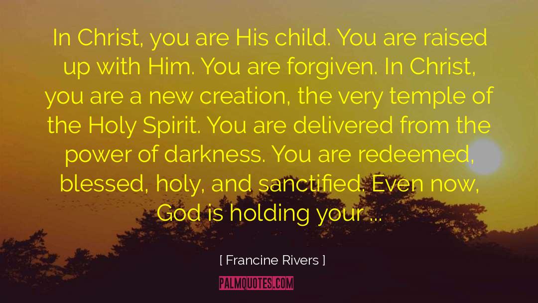 Forgiven In Christ quotes by Francine Rivers