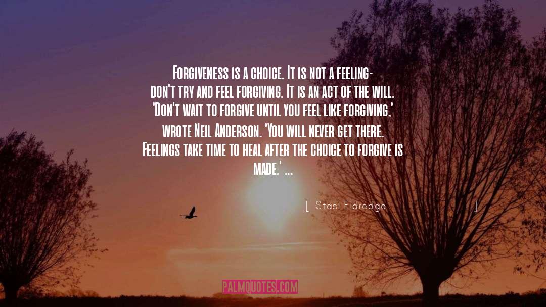 Forgiveness After Betrayal quotes by Stasi Eldredge