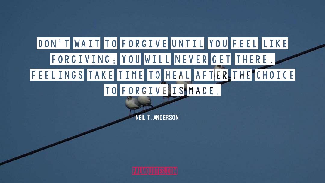 Forgiveness After Betrayal quotes by Neil T. Anderson