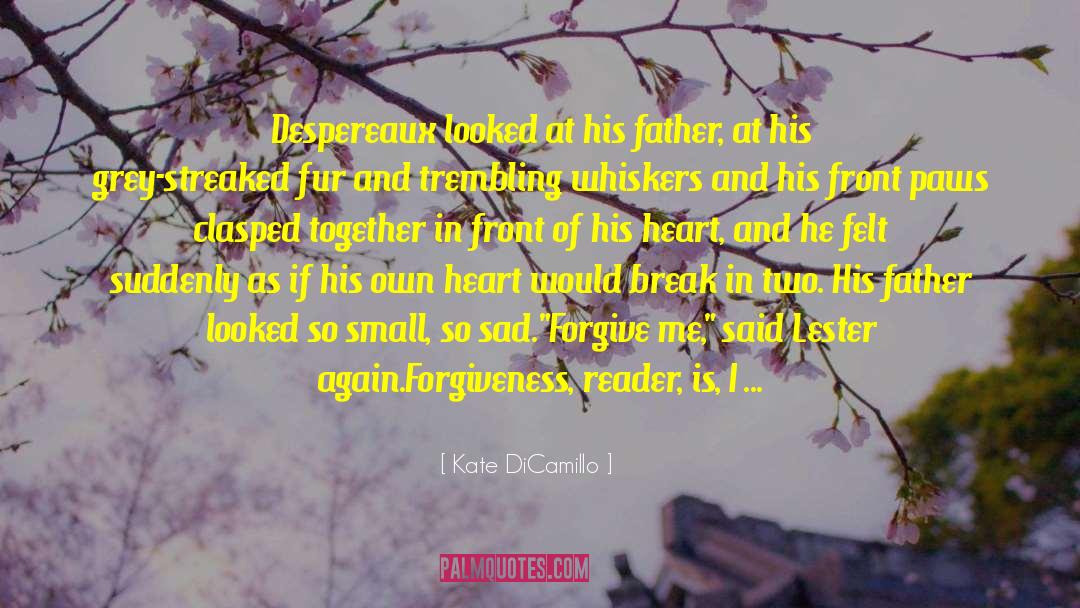 Forgiveness After Betrayal quotes by Kate DiCamillo