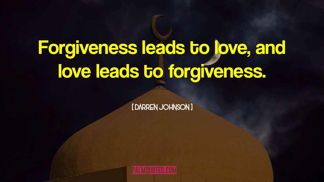 Forgiveness And Love quotes by Darren Johnson