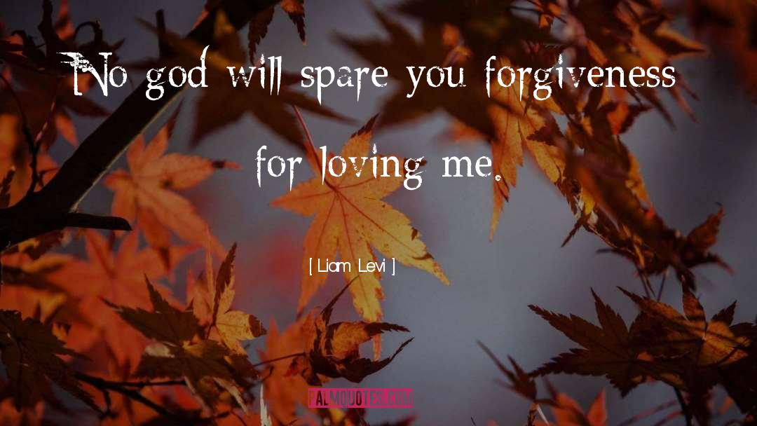 Forgiveness And Love quotes by Liam Levi