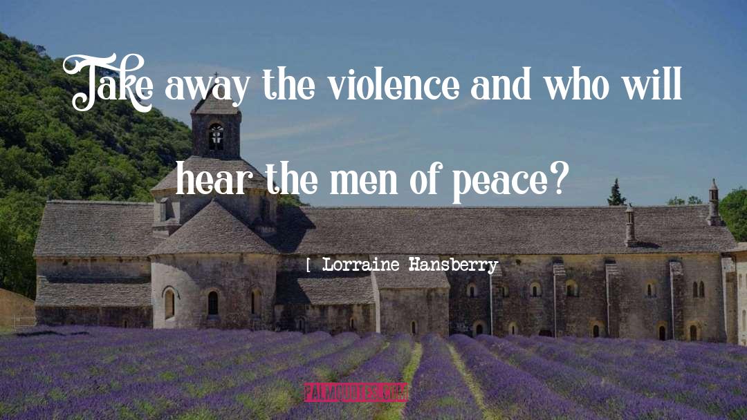 Forgiveness And Peace quotes by Lorraine Hansberry