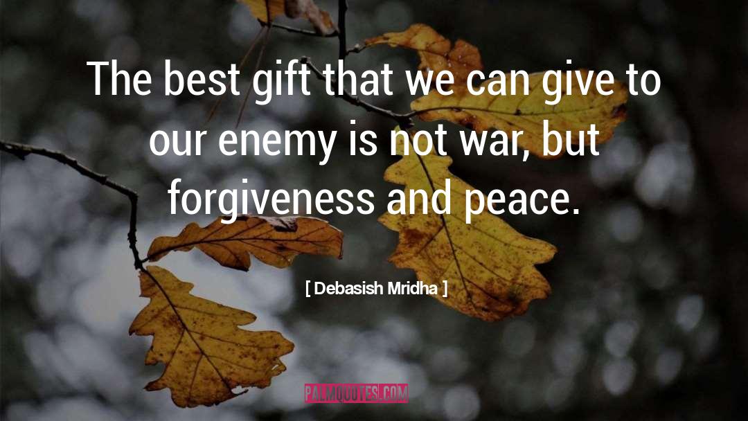 Forgiveness And Peace quotes by Debasish Mridha