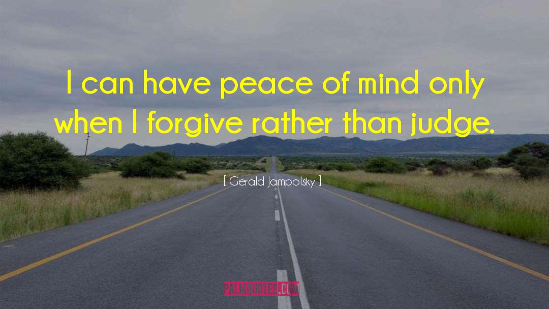 Forgiveness And Peace quotes by Gerald Jampolsky