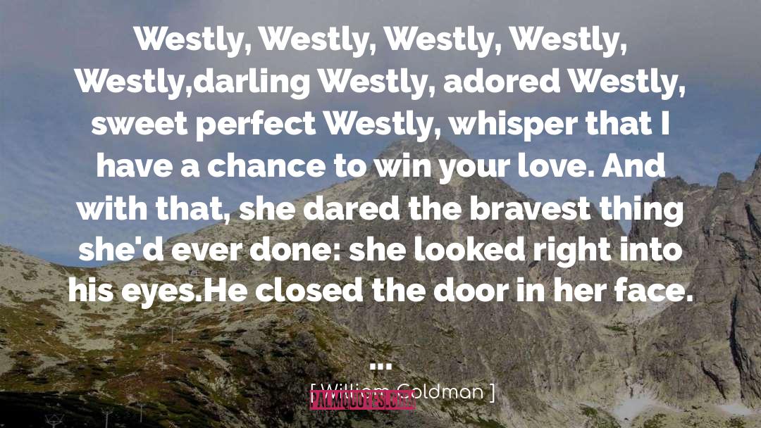 Forgiveness Chance Love quotes by William Goldman