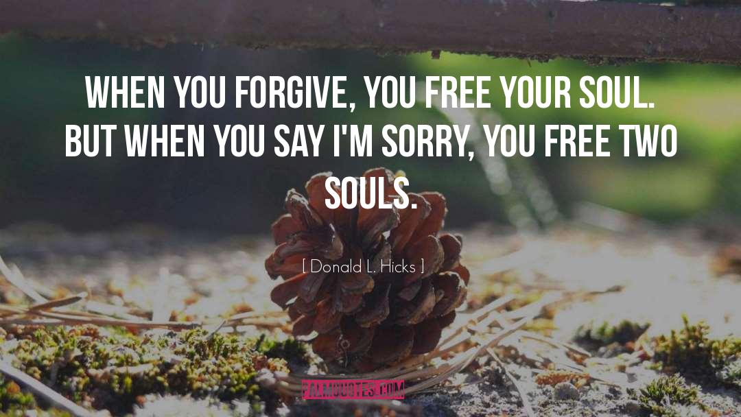 Forgiveness Freedom quotes by Donald L. Hicks