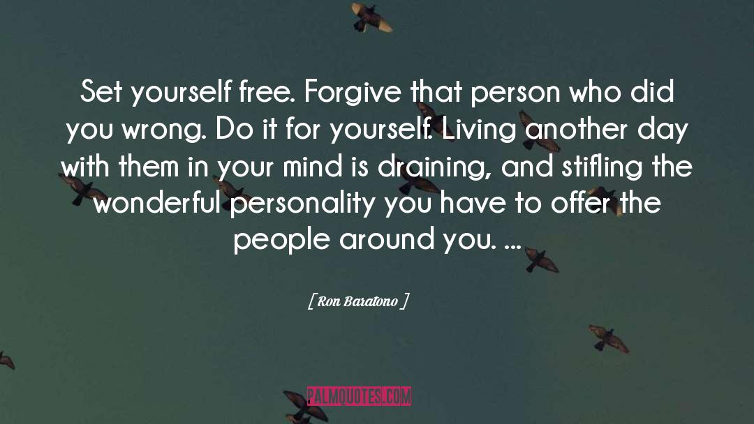 Forgiveness Freedom quotes by Ron Baratono