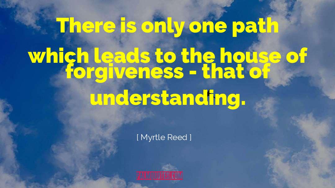 Forgiveness Leads To Happiness quotes by Myrtle Reed