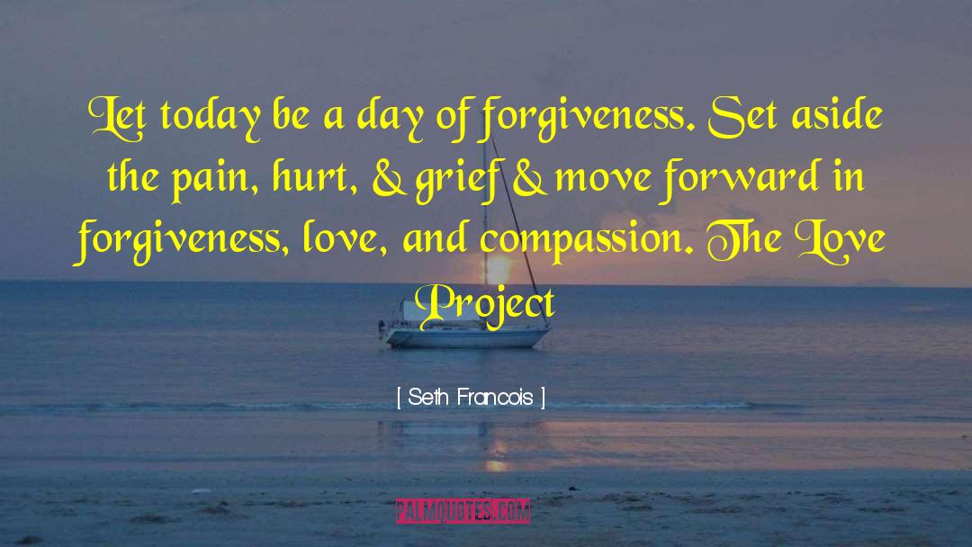 Forgiveness Love quotes by Seth Francois