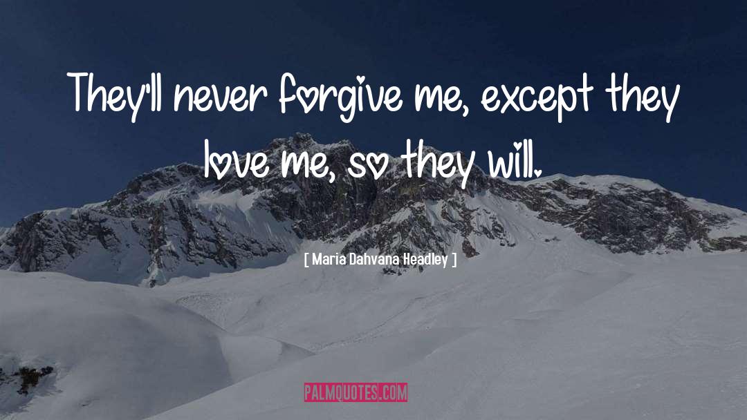Forgiveness Love quotes by Maria Dahvana Headley