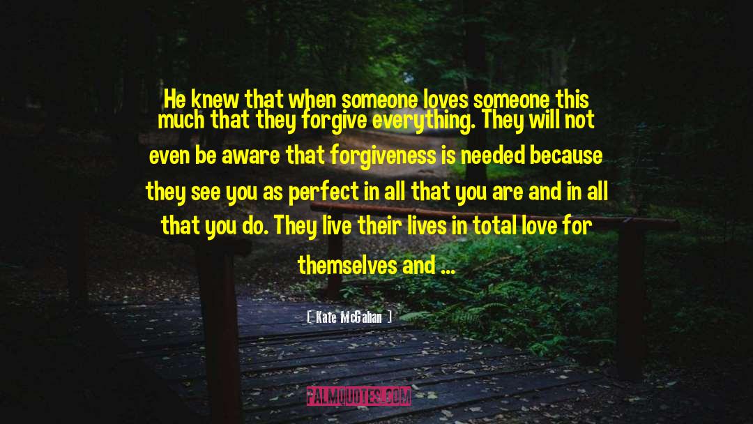 Forgiveness Love quotes by Kate McGahan