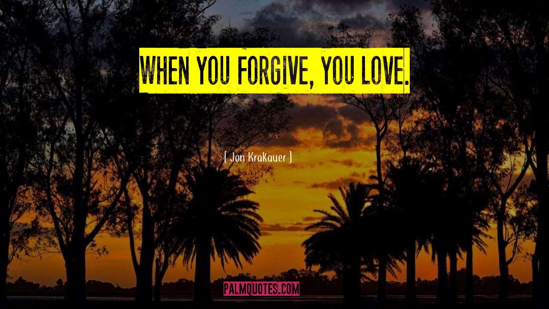 Forgiveness Love quotes by Jon Krakauer