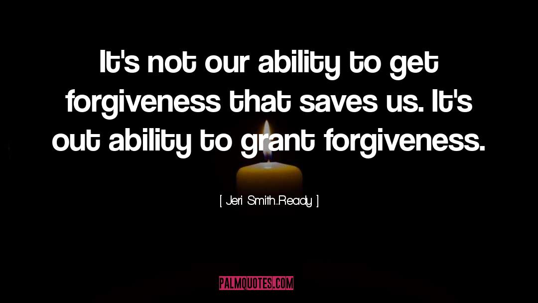 Forgiveness quotes by Jeri Smith-Ready