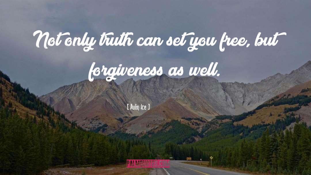 Forgiveness quotes by Auliq Ice