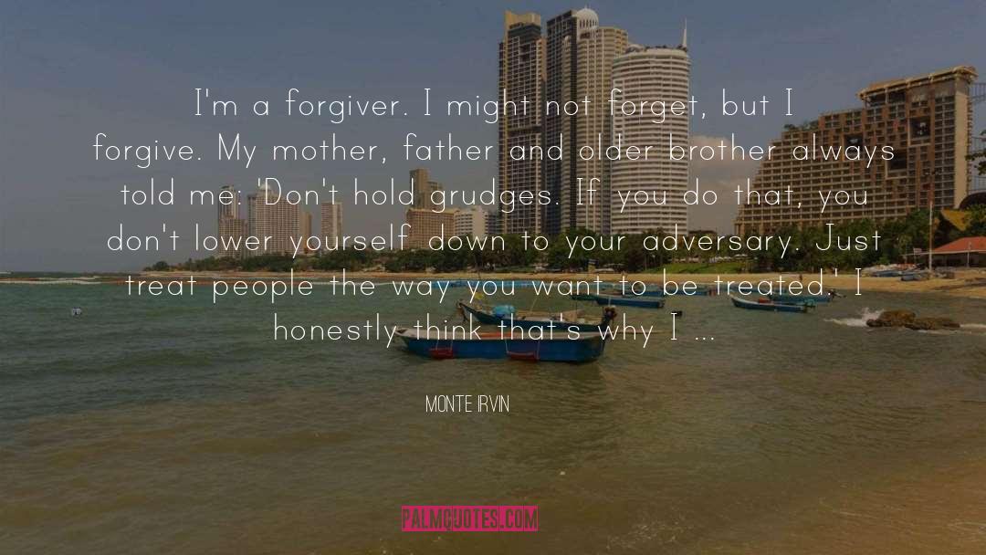 Forgiver quotes by Monte Irvin