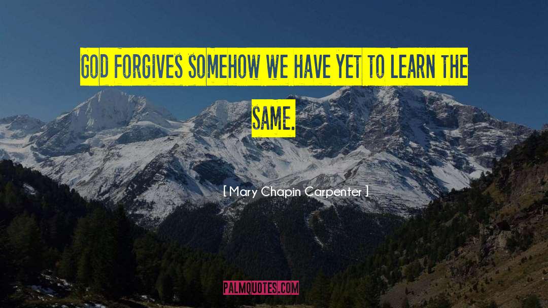 Forgives quotes by Mary Chapin Carpenter