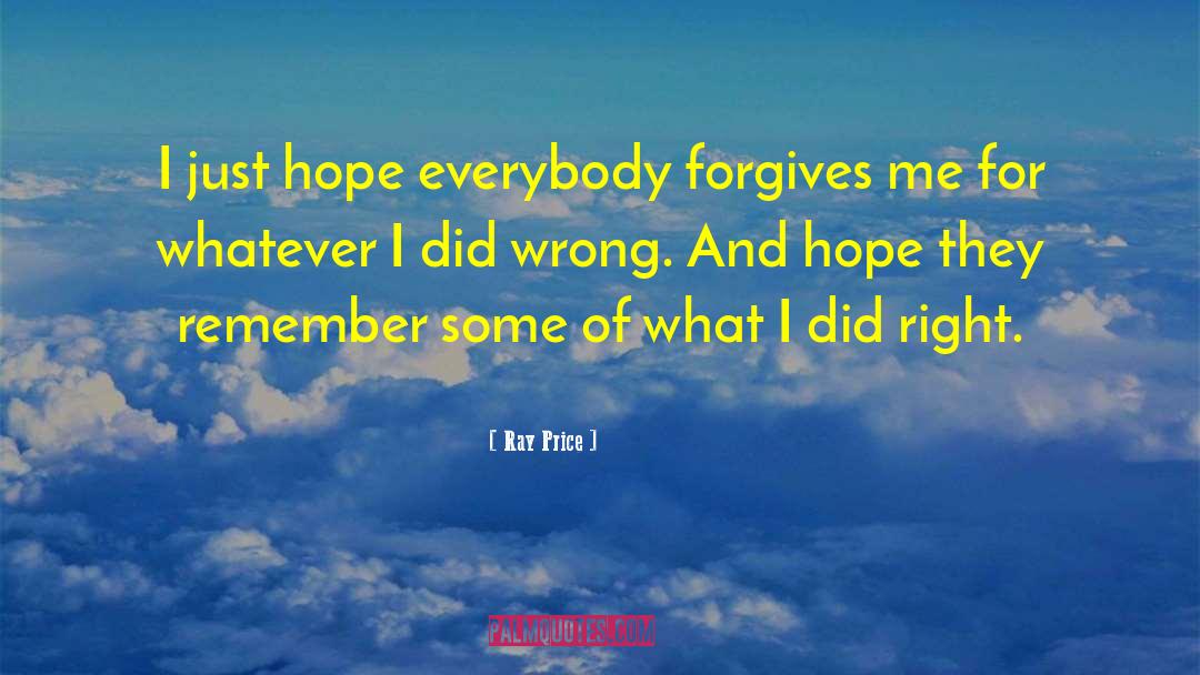 Forgives quotes by Ray Price