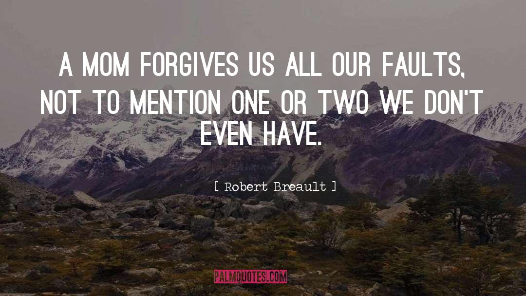 Forgives quotes by Robert Breault