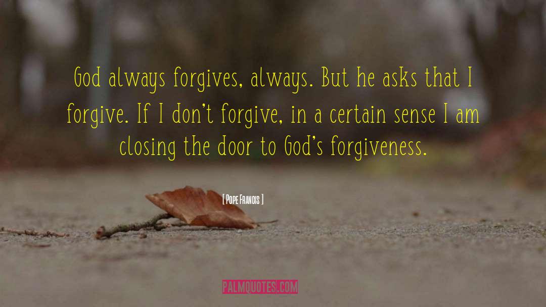 Forgives quotes by Pope Francis