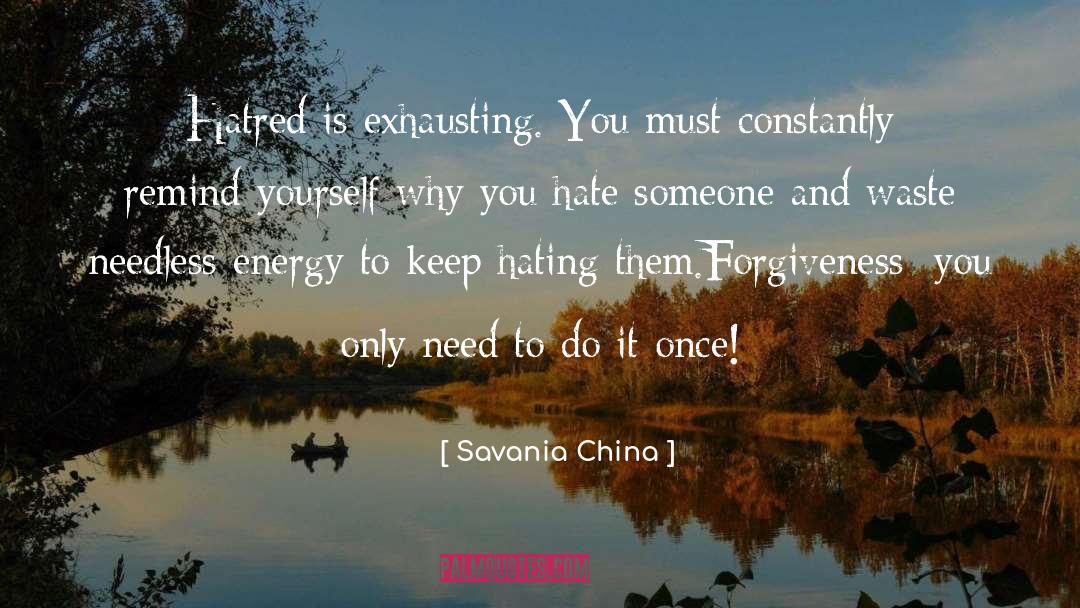 Forgiving And Forgetting quotes by Savania China