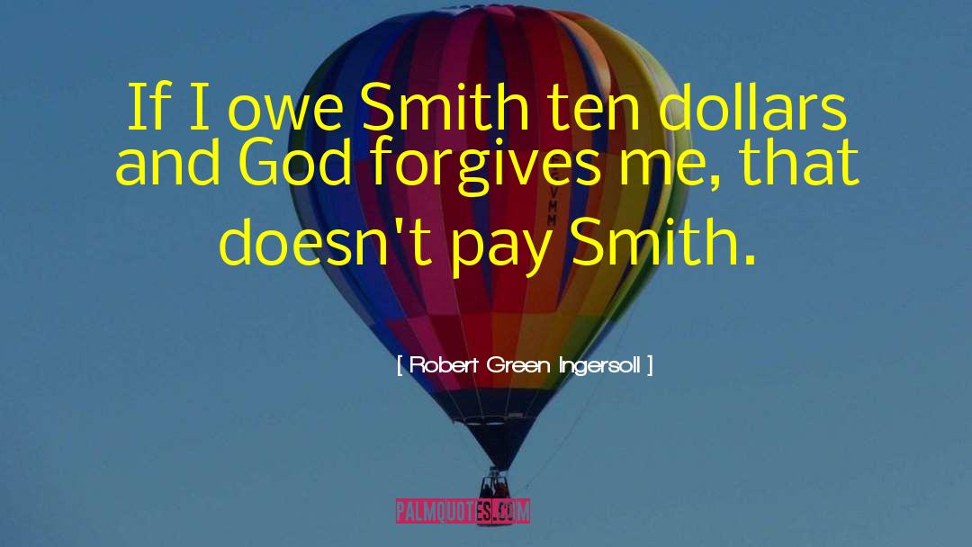 Forgiving God quotes by Robert Green Ingersoll