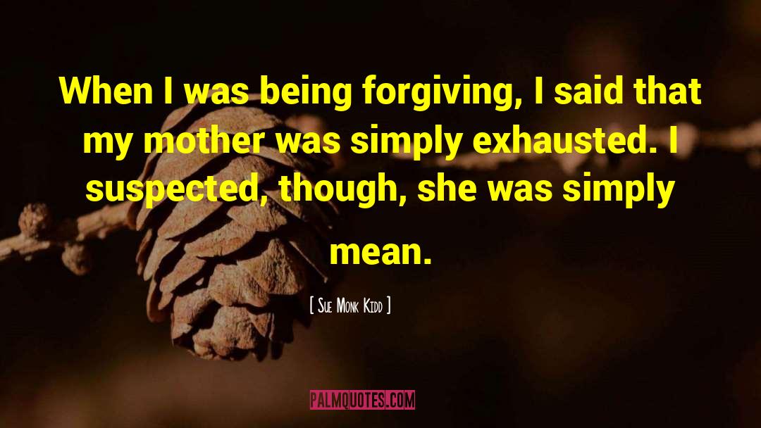 Forgiving Others quotes by Sue Monk Kidd