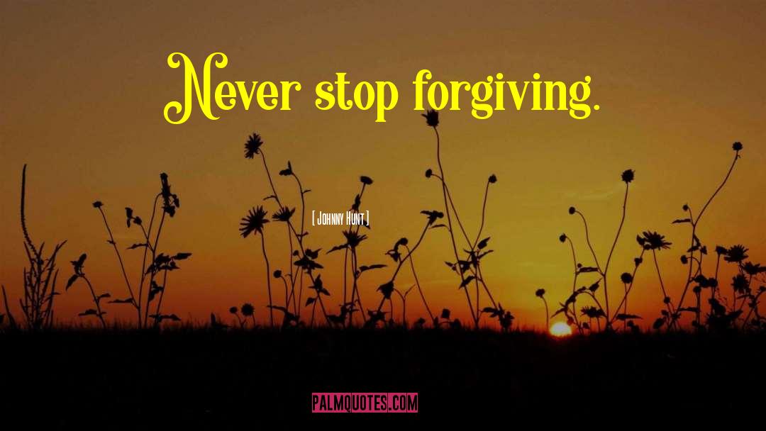 Forgiving Others quotes by Johnny Hunt