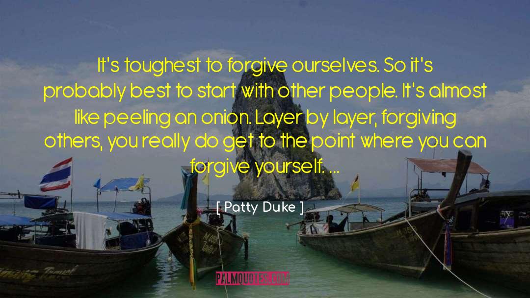 Forgiving Others quotes by Patty Duke