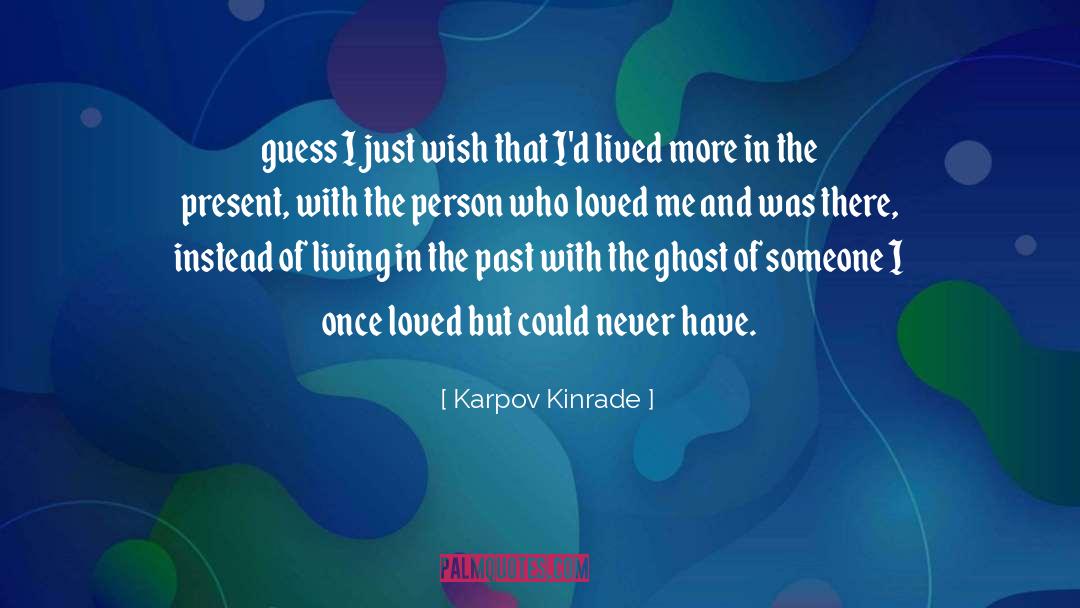Forgiving The Past quotes by Karpov Kinrade