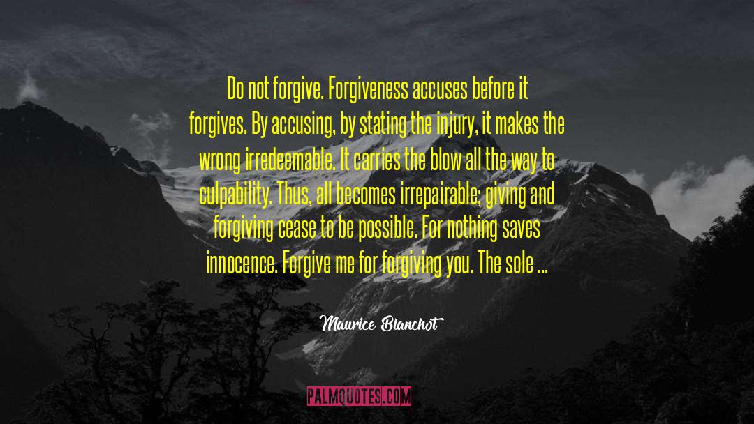 Forgiving Yourself quotes by Maurice Blanchot