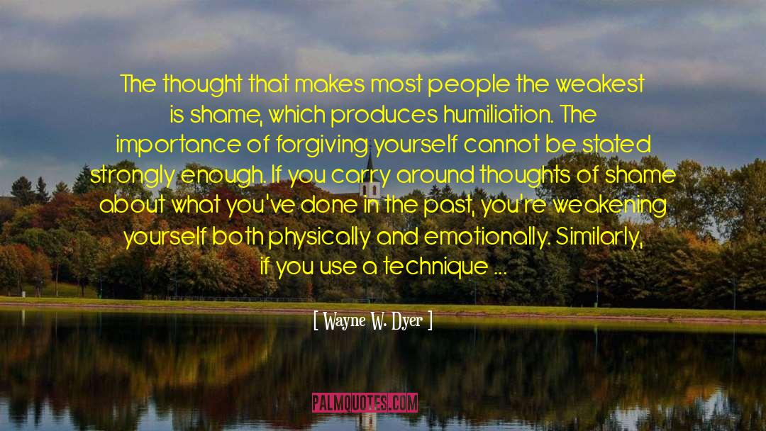 Forgiving Yourself quotes by Wayne W. Dyer