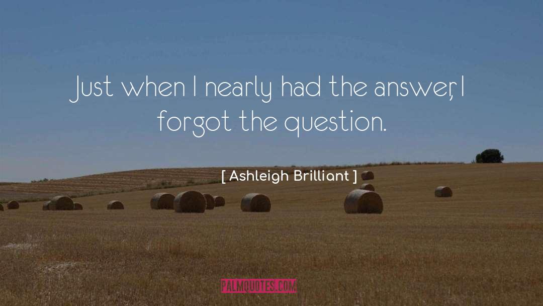 Forgot quotes by Ashleigh Brilliant