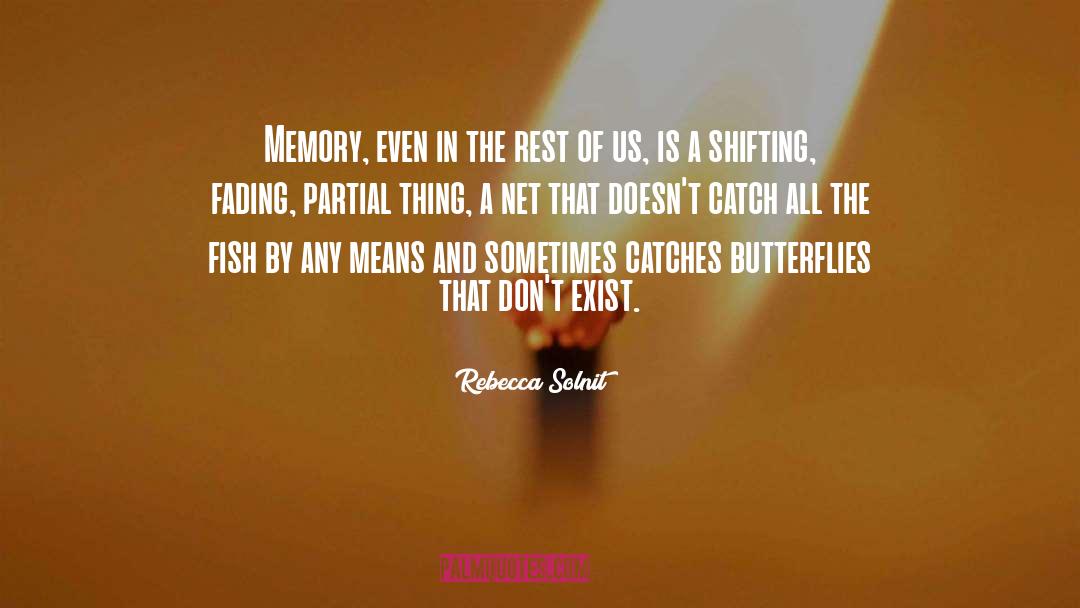 Forgotten Memories quotes by Rebecca Solnit