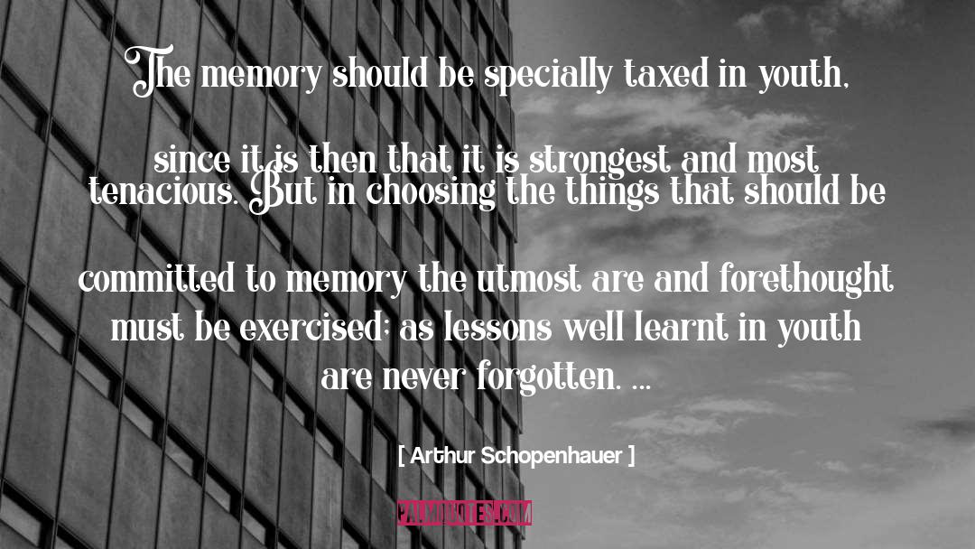 Forgotten Memories quotes by Arthur Schopenhauer
