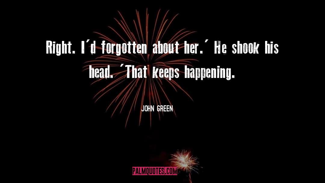 Forgotten Past quotes by John Green