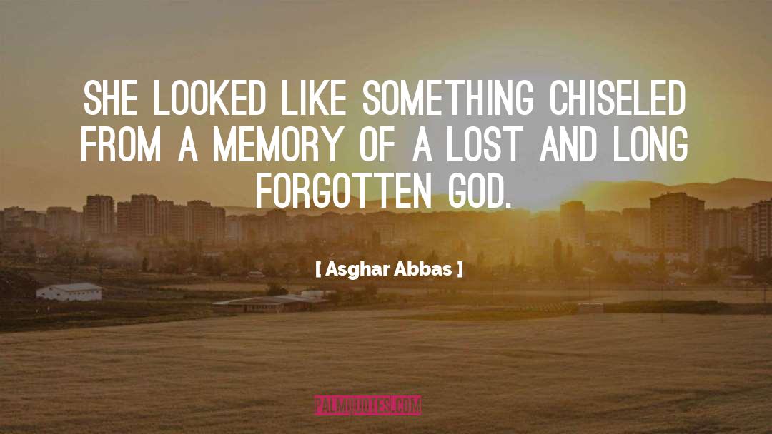 Forgotten quotes by Asghar Abbas