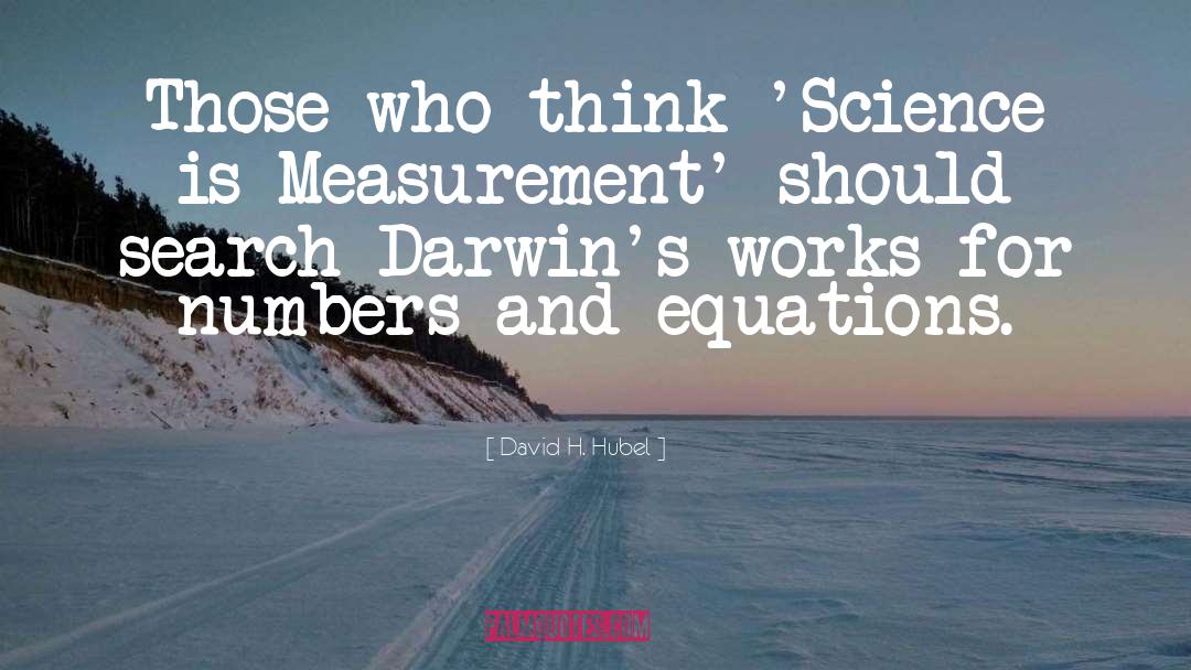 Forgotten Science quotes by David H. Hubel