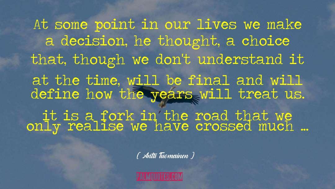 Fork In The Road quotes by Antti Tuomainen