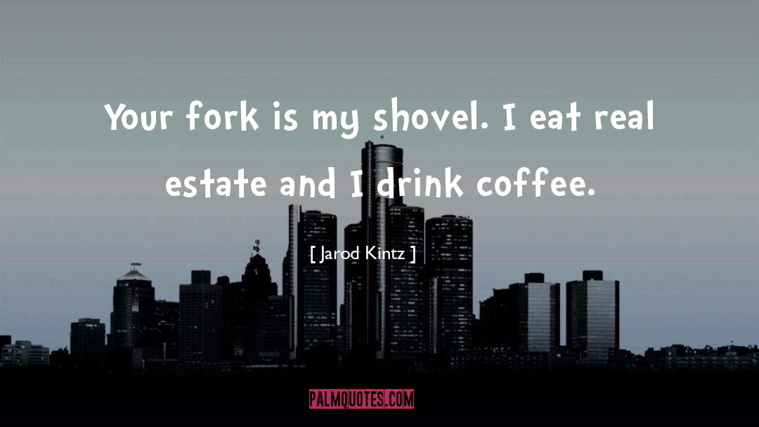 Fork quotes by Jarod Kintz